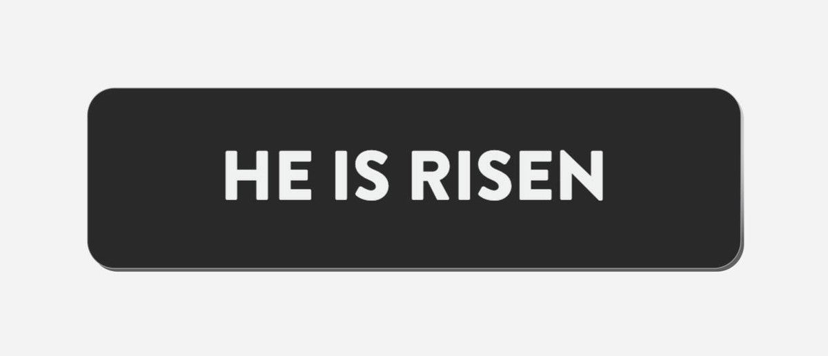 He Is Risen - Classic Shape Preview