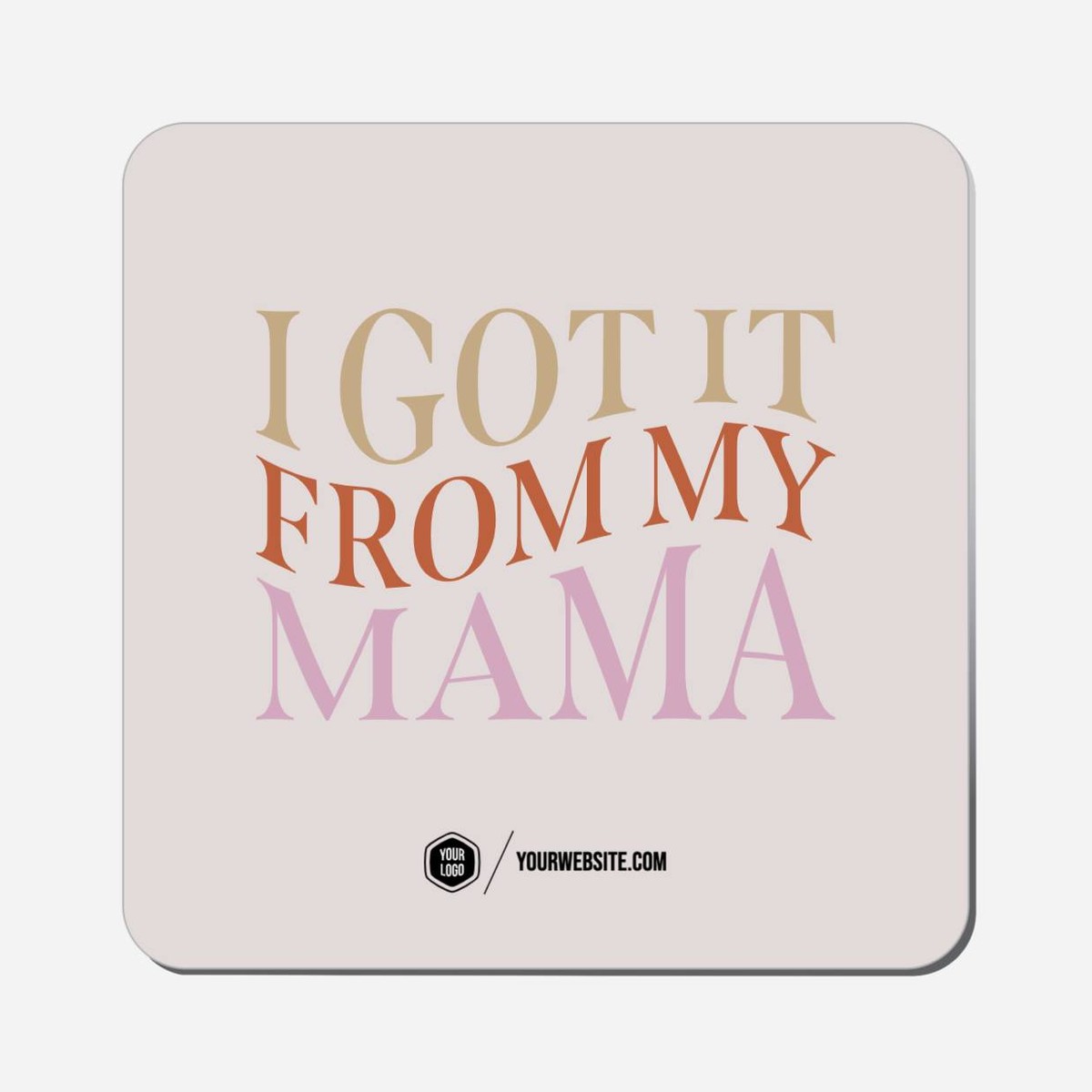 I Got It From My Mama - Classic Shape Preview