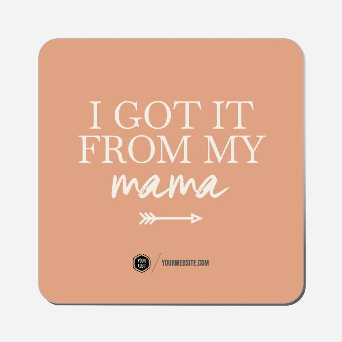 I Got It From My Mama - Classic Shape Preview