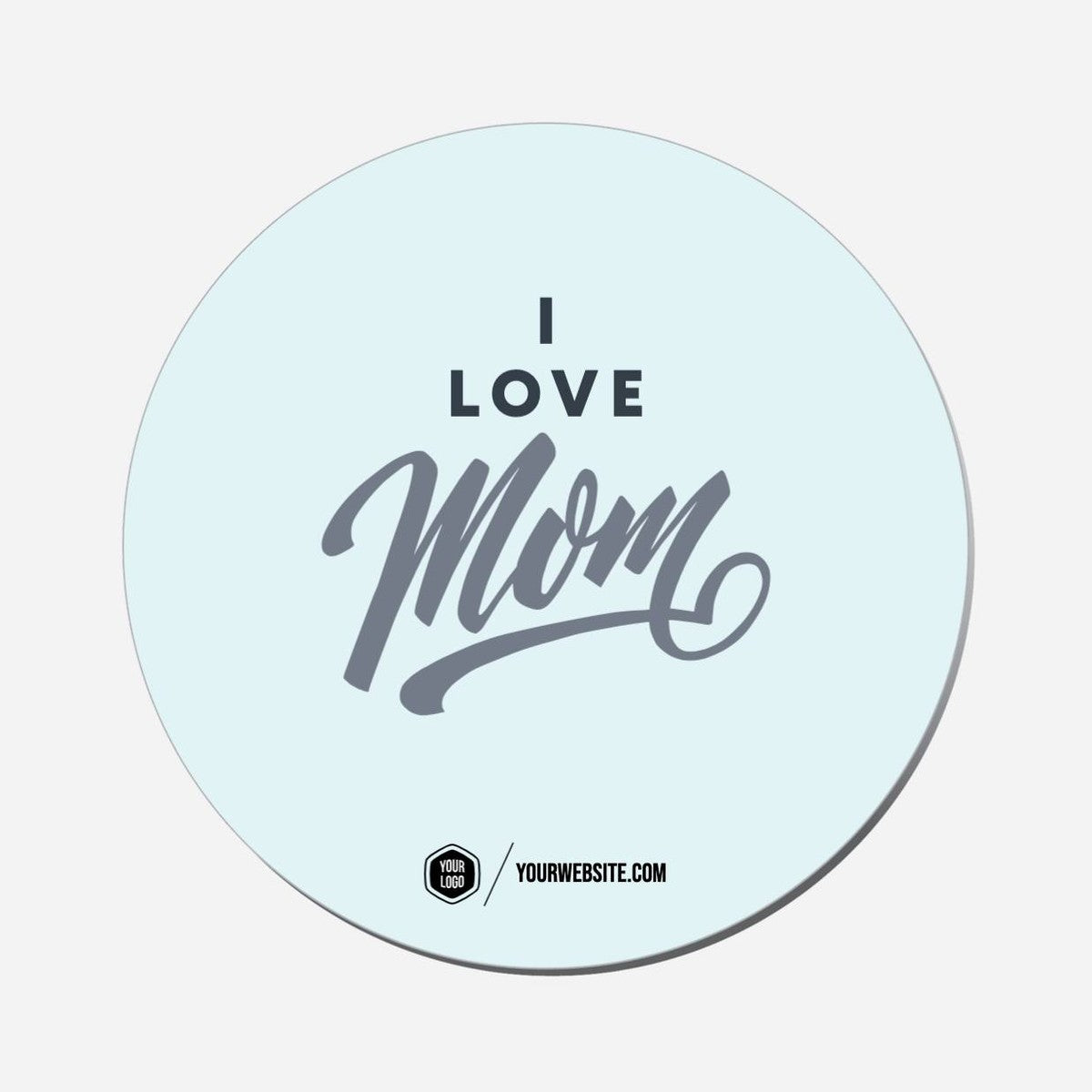 I Love Mom - Circle Shape Preview