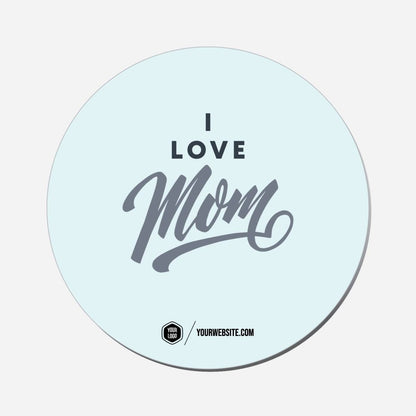I Love Mom - Circle Shape Preview