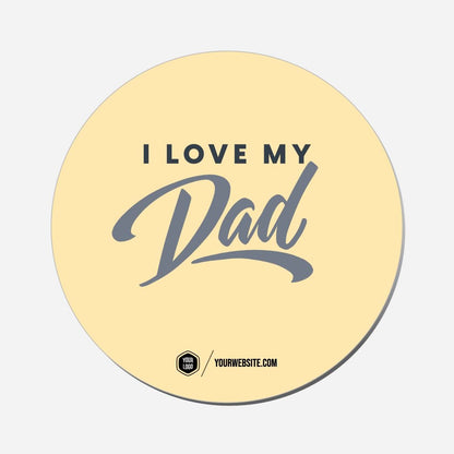 I Love My Dad - Circle Shape Preview