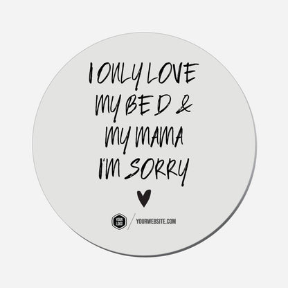 I Only Love My Bed &amp; My Mama I&