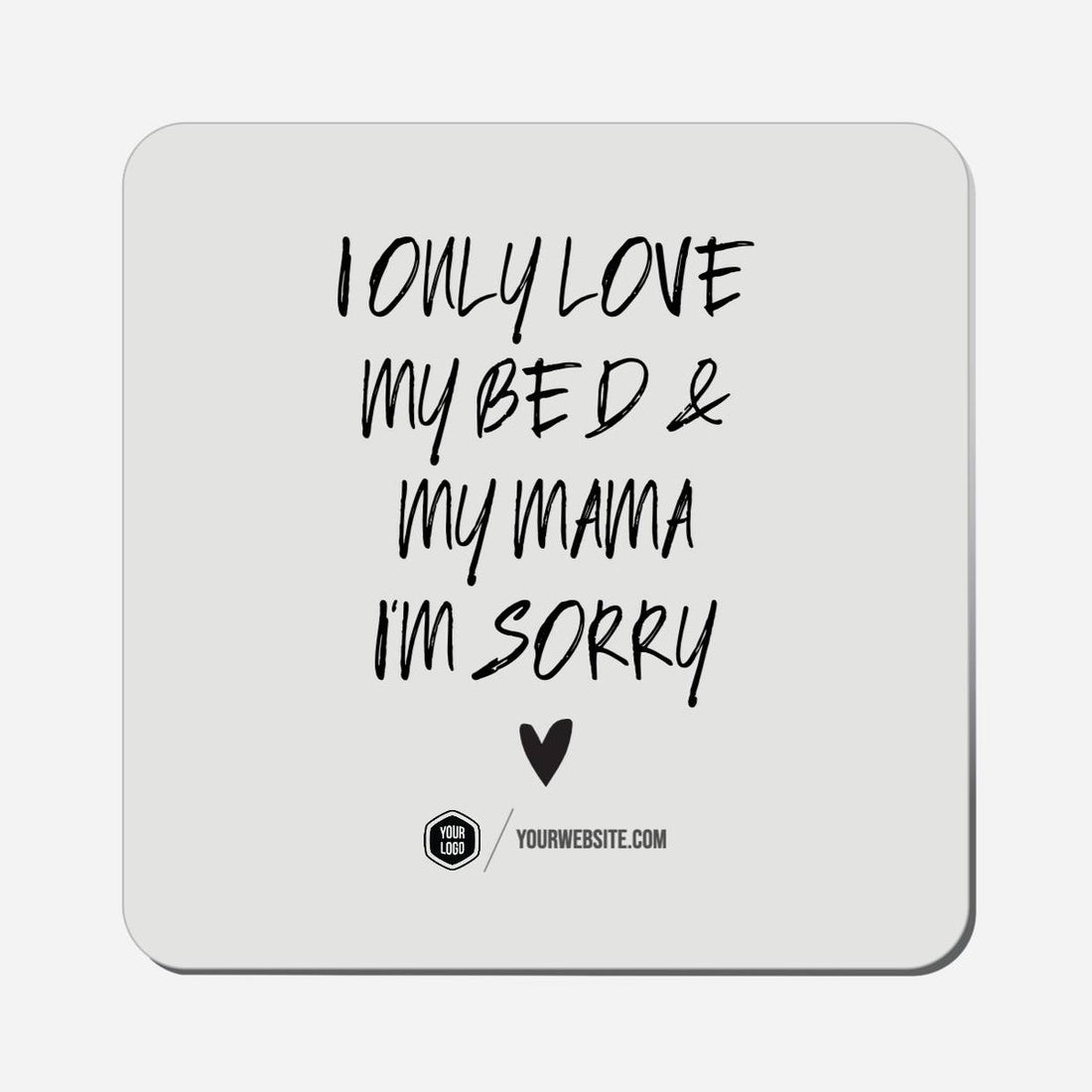 I Only Love My Bed &amp; My Mama I&