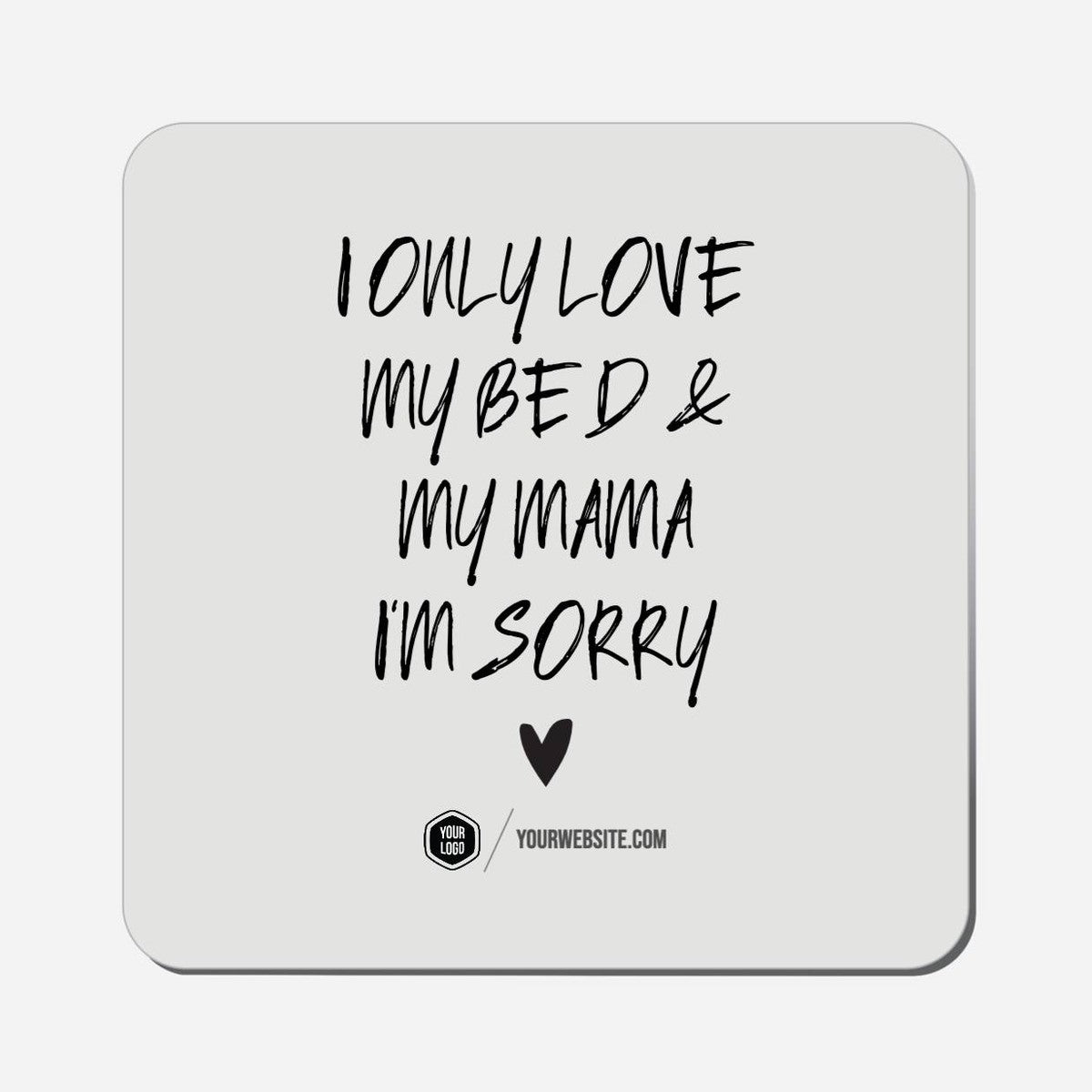 I Only Love My Bed &amp; My Mama I&