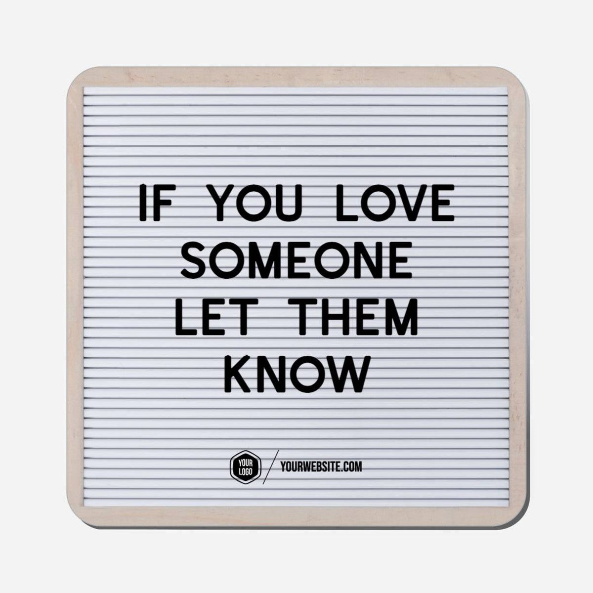 If You Love Someone Let Them Know - Classic Shape Preview
