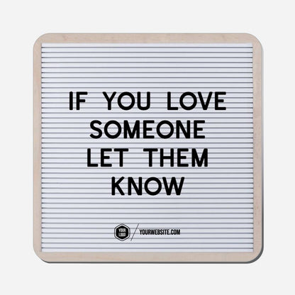 If You Love Someone Let Them Know - Classic Shape Preview