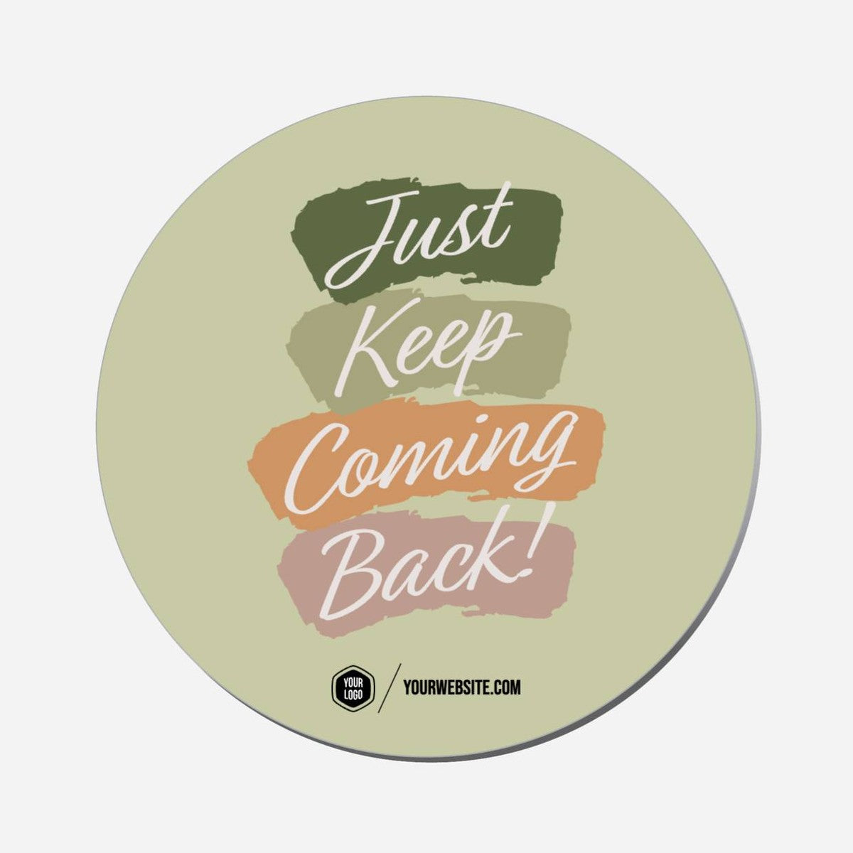 Just Keep Coming Back! - Circle Shape Preview
