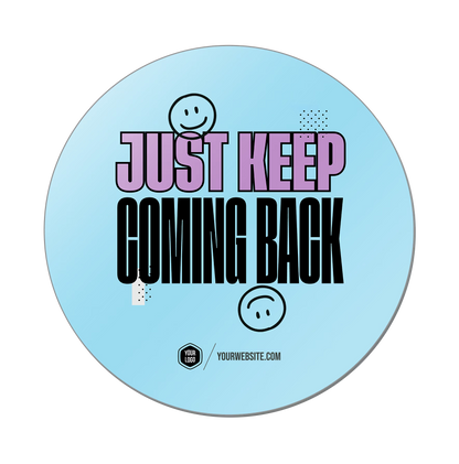 Just Keep Coming Back — 90s Vibes Popsigns