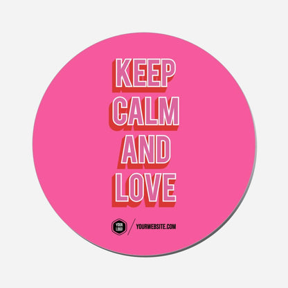 Keep Calm And Love - Circle Shape Preview