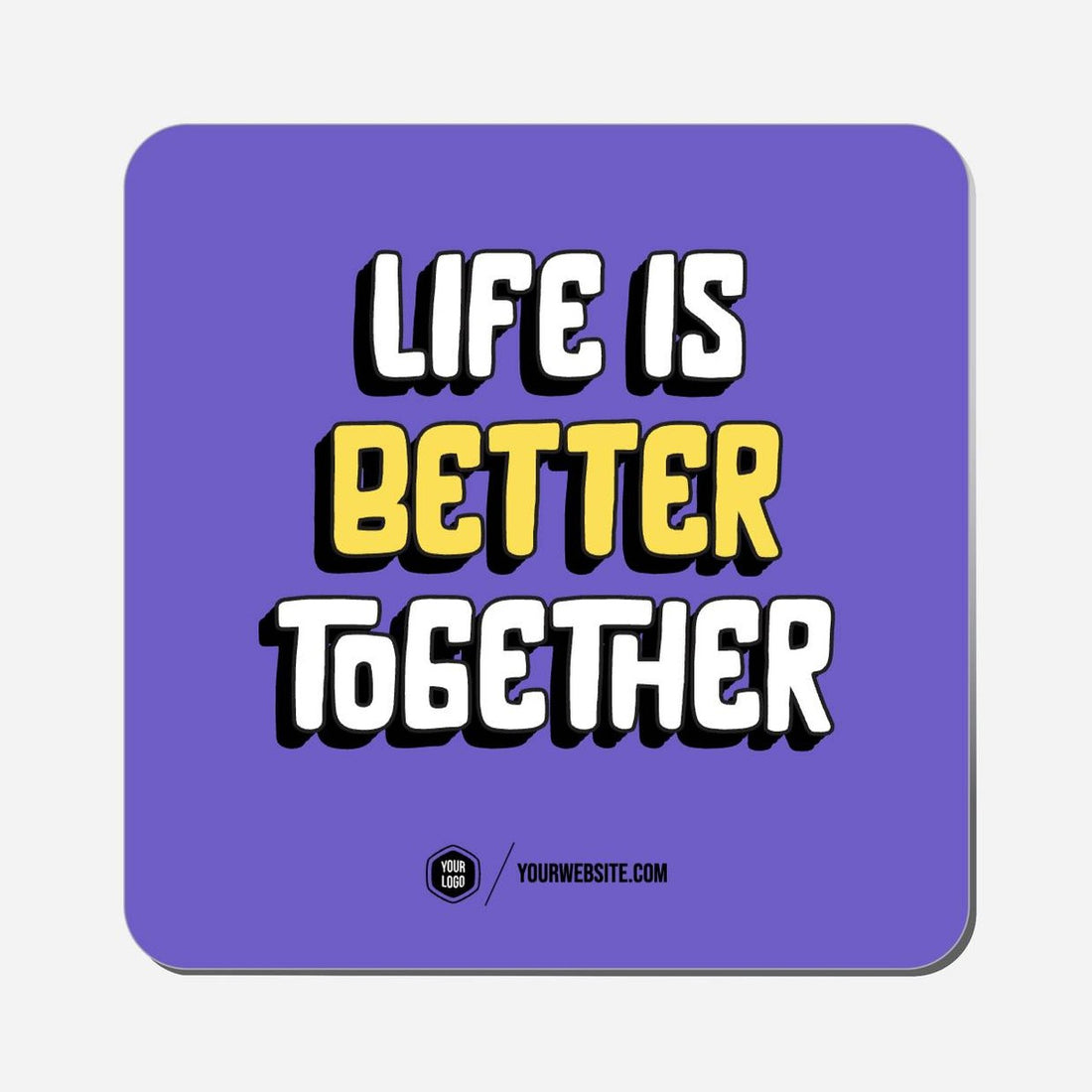 Life Is Better Together - Classic Shape Preview