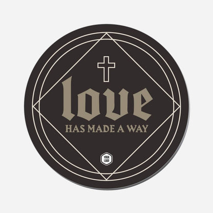 Love Has Made A Way - Circle Shape Preview