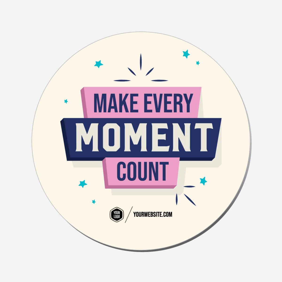 Make Every Moment Count - Circle Shape Preview