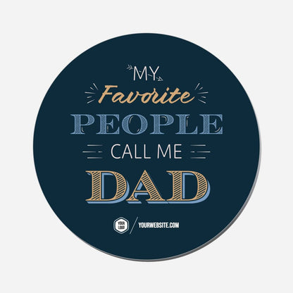 My Favorite People Call Me Dad - Circle Shape Preview