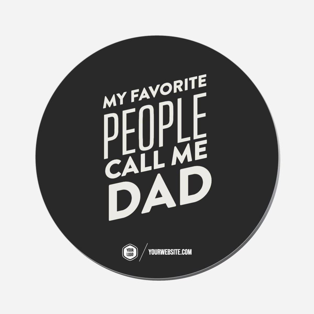 My Favorite People Call Me Dad - Circle Shape Preview