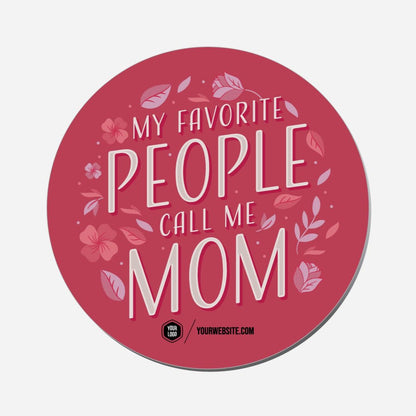 My Favorite People Call Me Mom - Circle Shape Preview