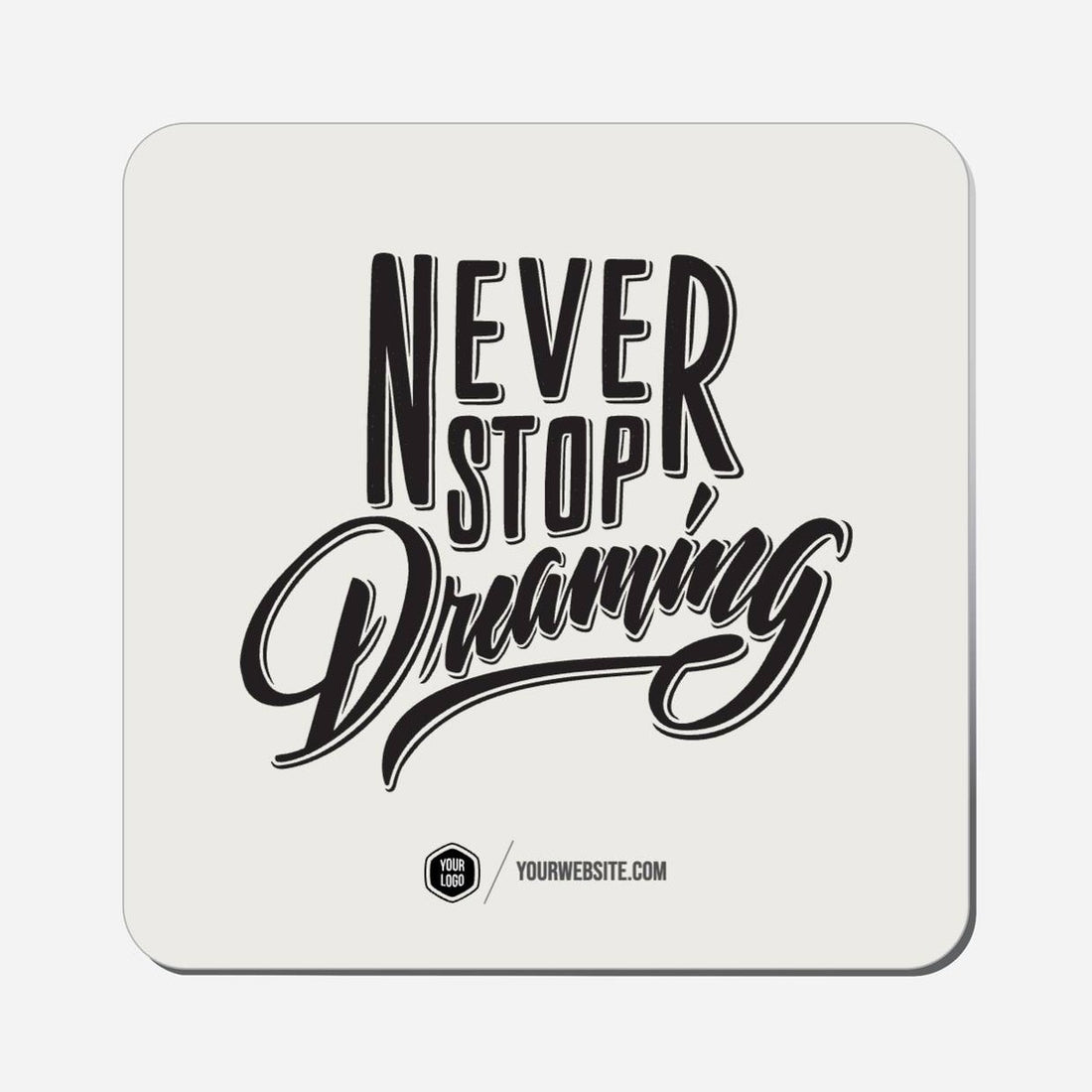 Never Stop Dreaming - Classic Shape Preview