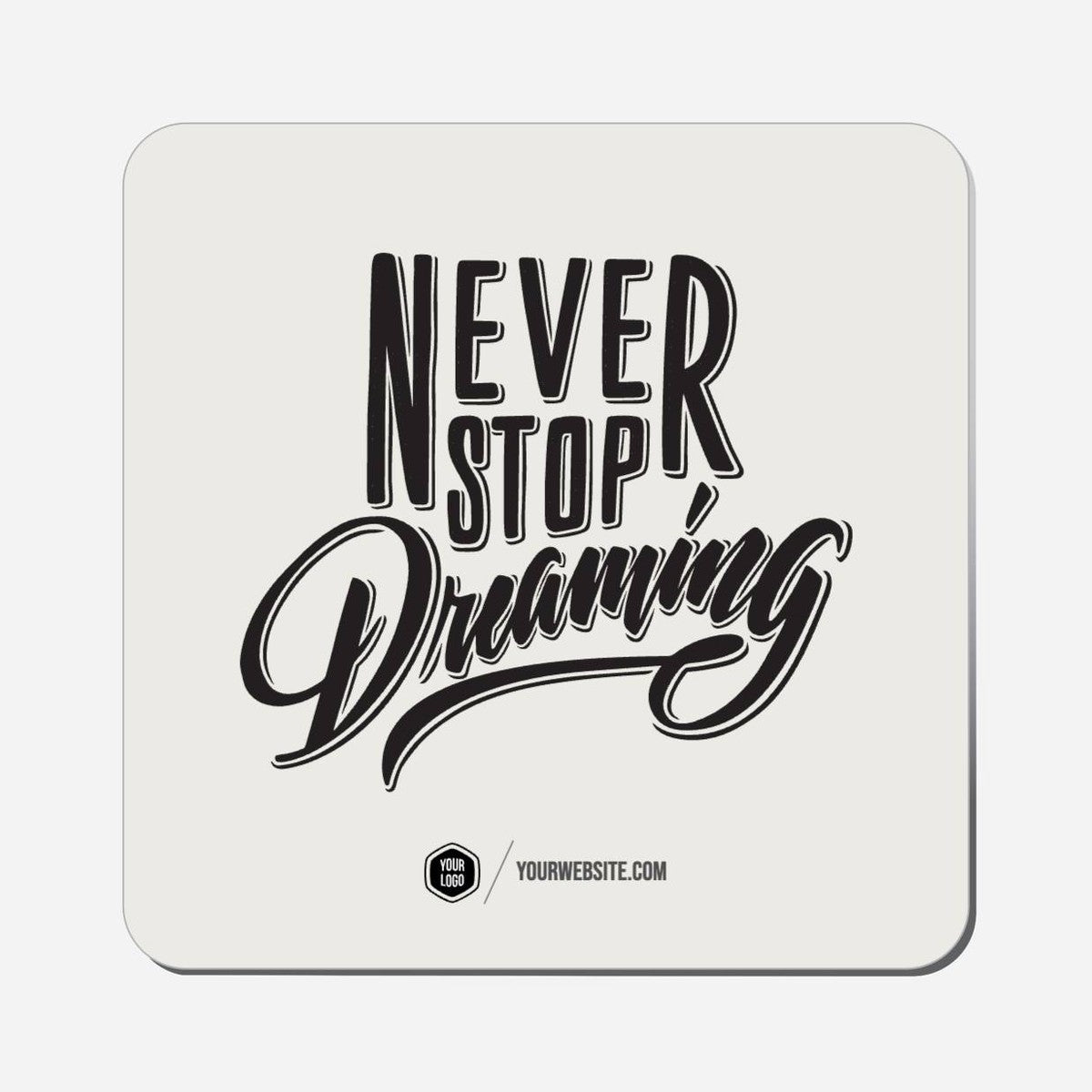 Never Stop Dreaming - Classic Shape Preview