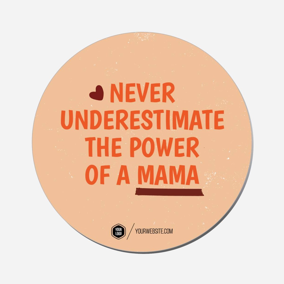 Never Underestimate The Power Of A Mama - Circle Shape Preview
