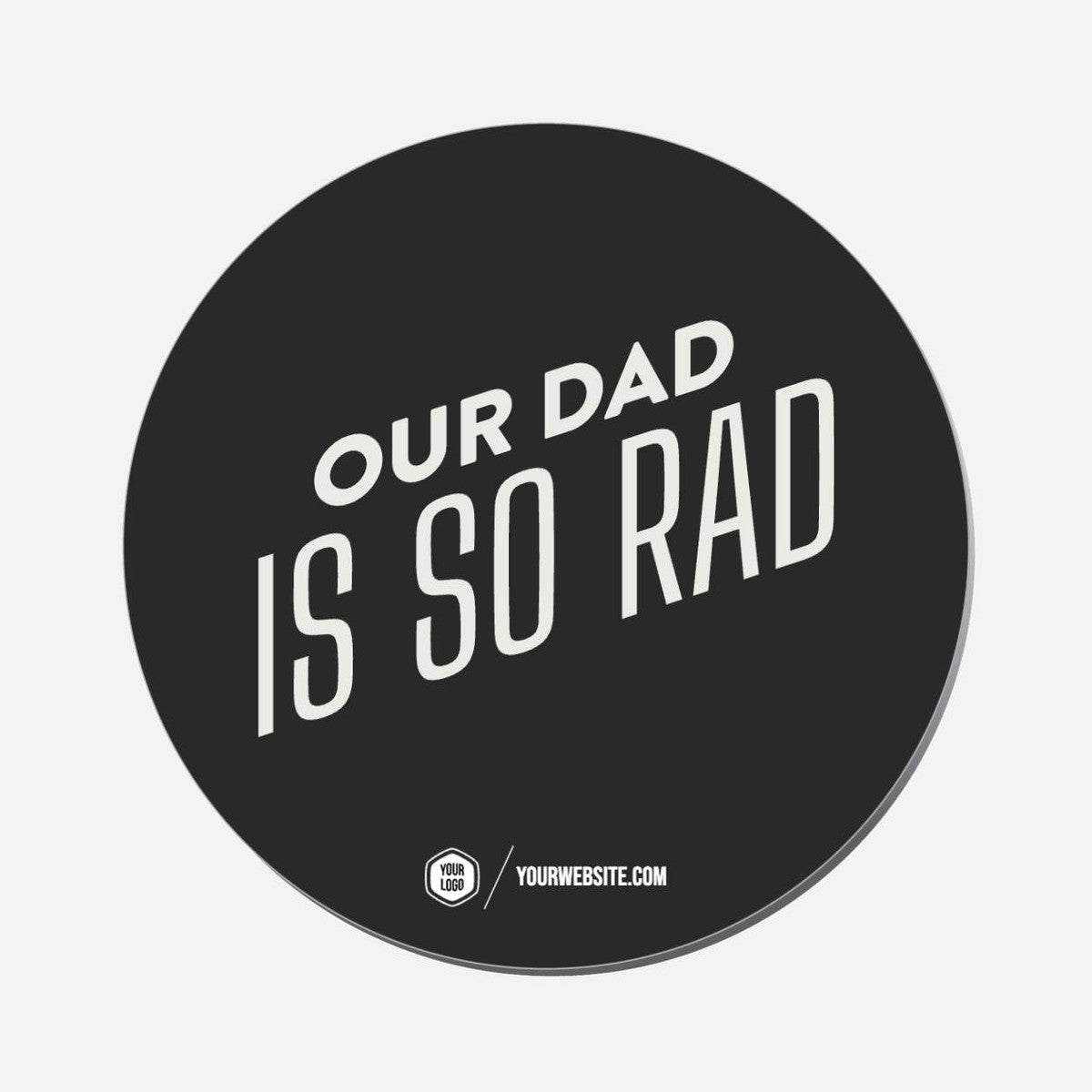 Our Dad Is So Rad - Circle Shape Preview