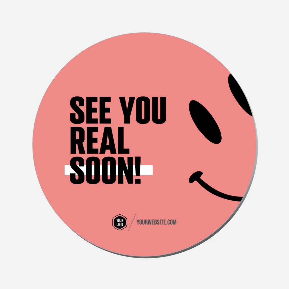 See You Real Soon - Circle Shape Preview