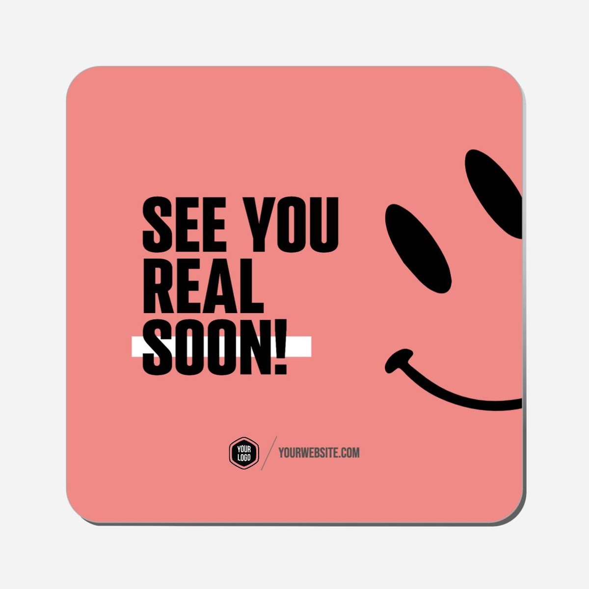See You Real Soon - Classic Shape Preview