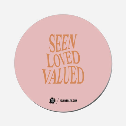 Seen Loved Valued - Circle Shape Preview
