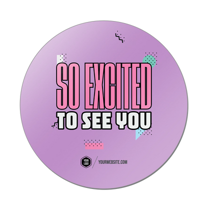 So Excited To See You — 90s Vibes Popsigns