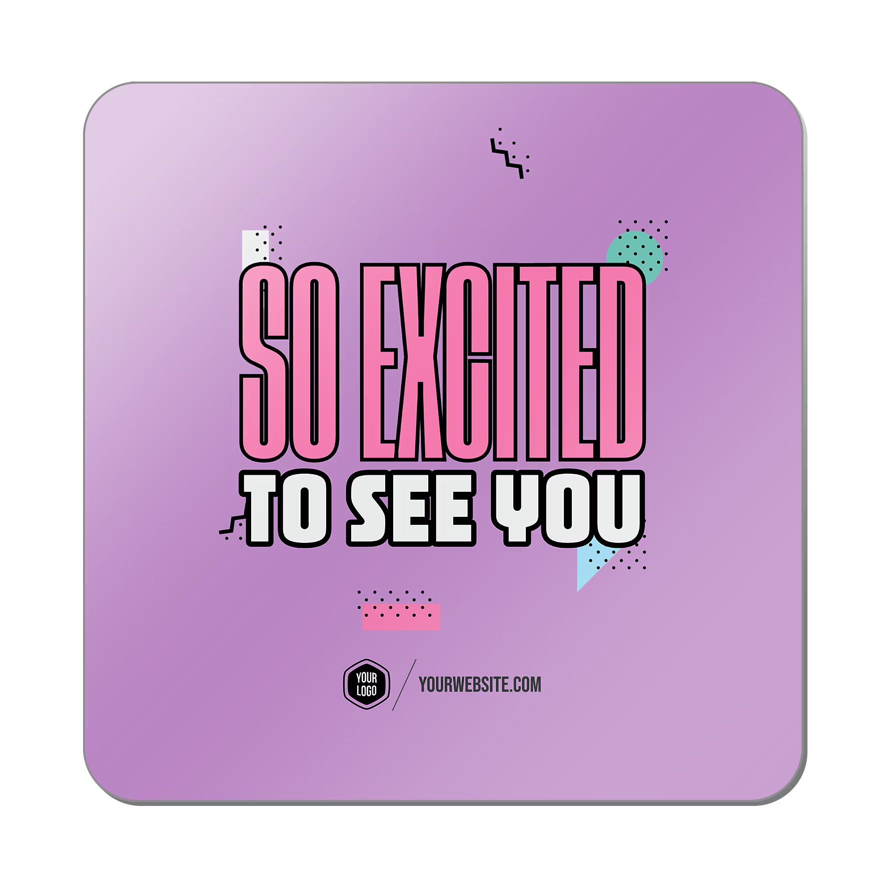 So Excited To See You — 90s Vibes Popsigns