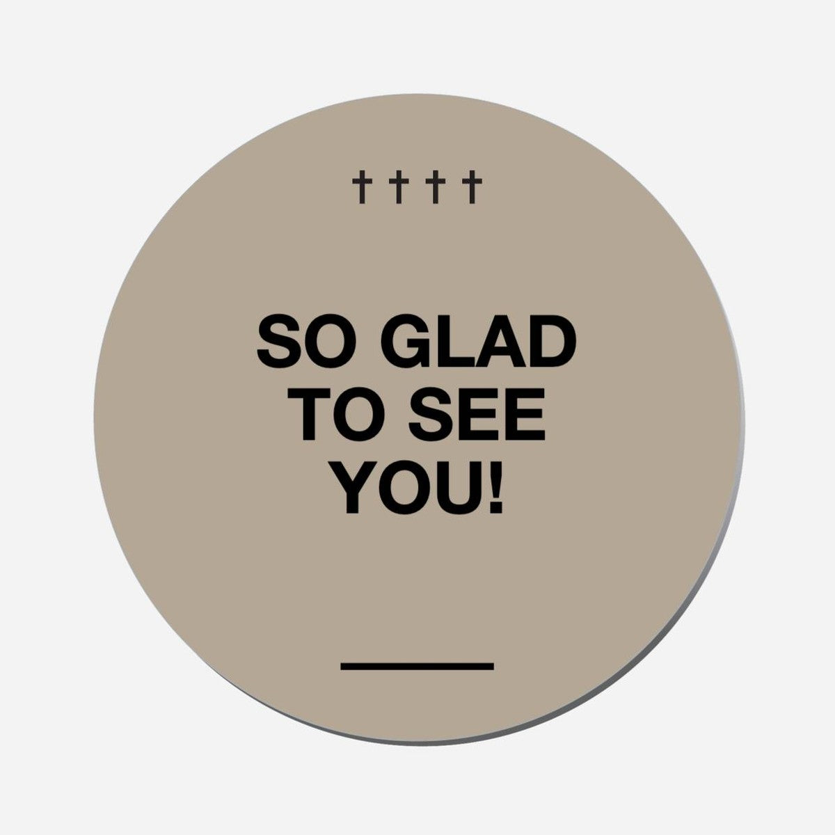 So Glad To See You! - Circle Shape Preview