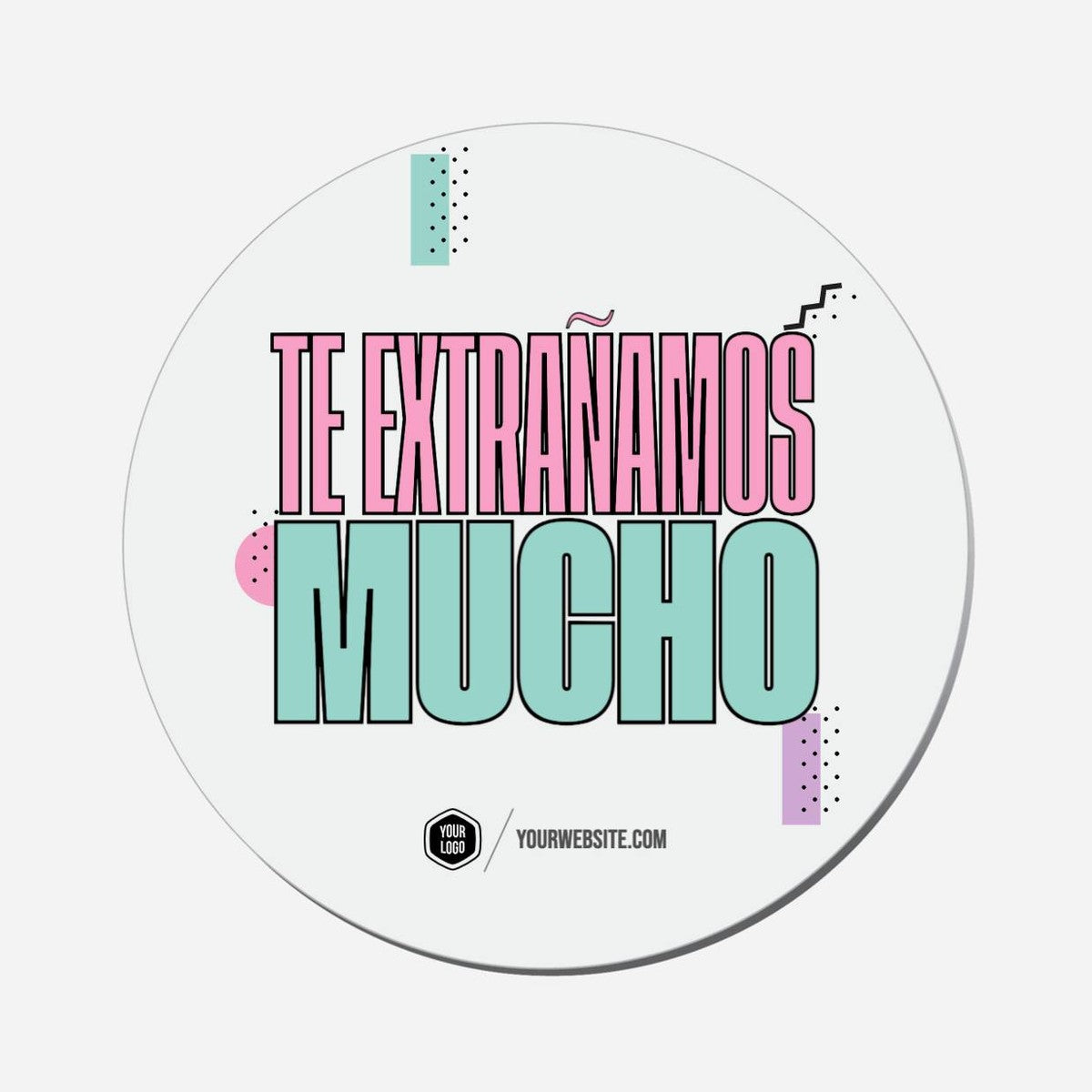 Te Extrañamos Mucho - Circle Shape Preview