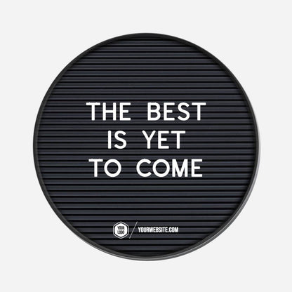 The Best Is Yet To Come - Circle Shape Preview