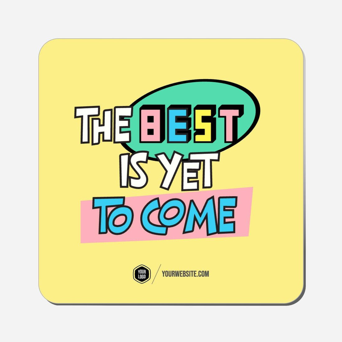 The Best Is Yet To Come - Classic Shape Preview