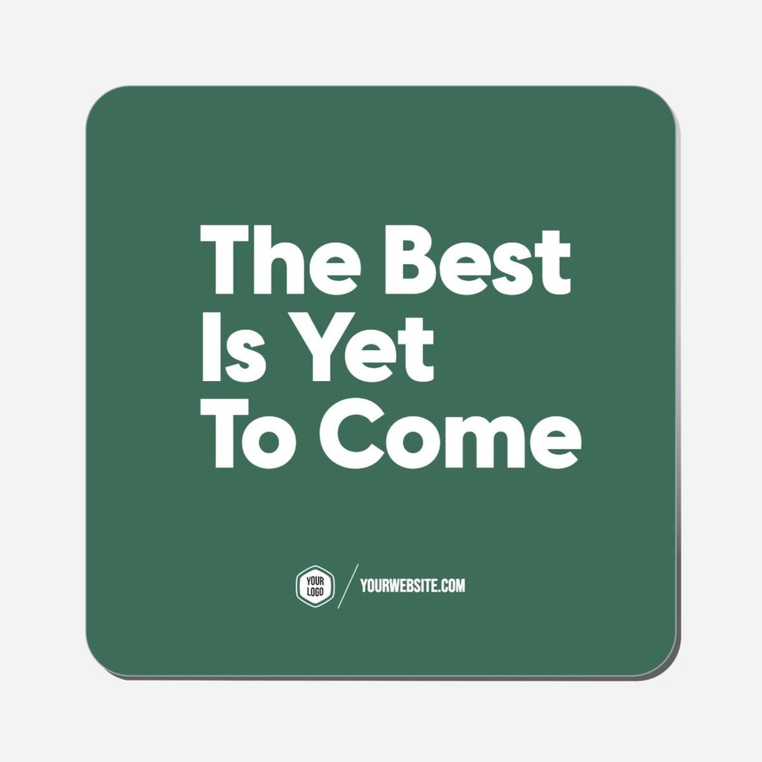 The Best Is Yet To Come - Classic Shape Preview