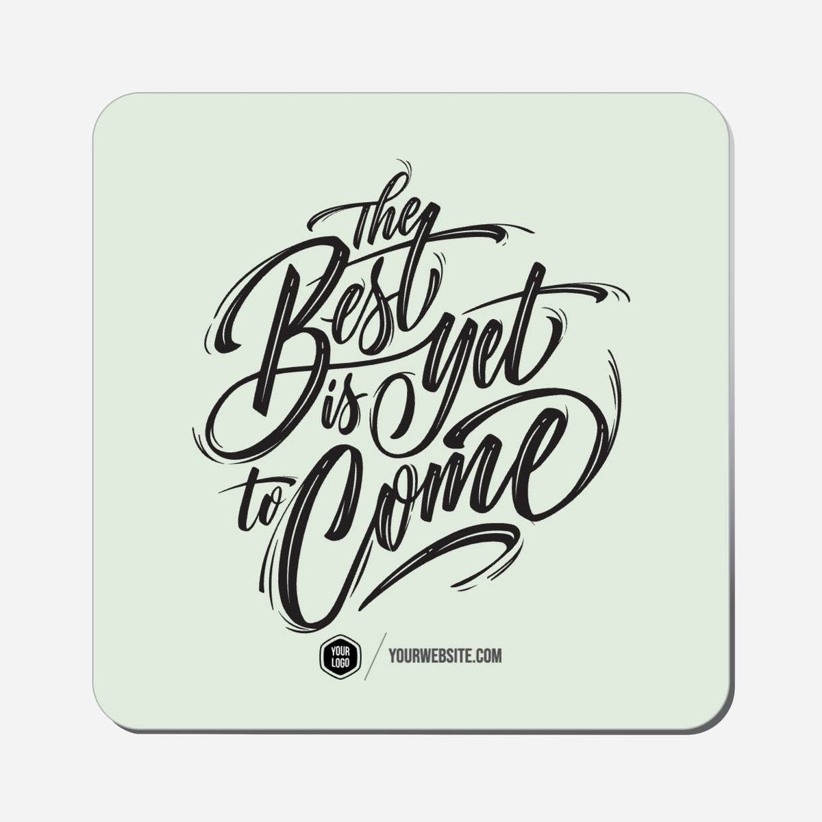 The Best Is Yet To Come - Classic Shape Preview