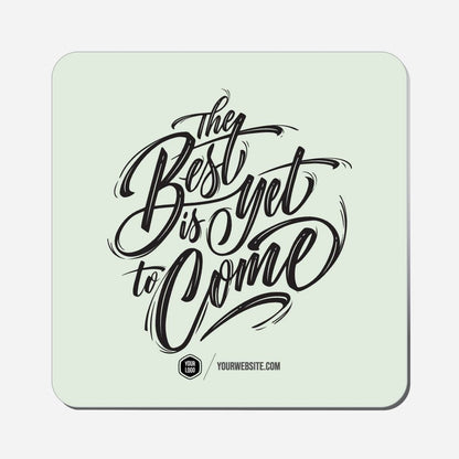 The Best Is Yet To Come - Classic Shape Preview