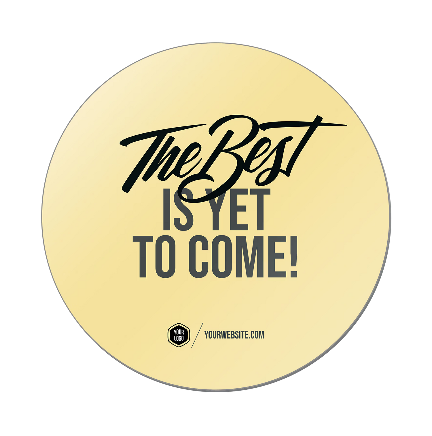 The Best Is Yet To Come — Classic Popsigns