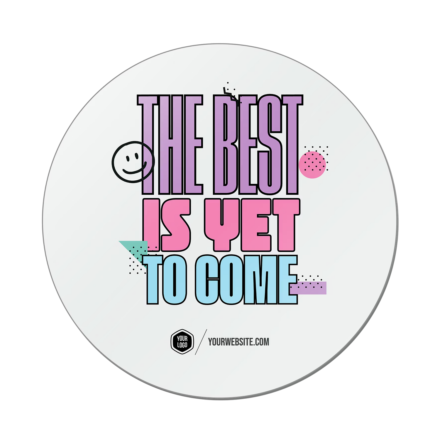 The Best Is Yet To Come — 90s Vibes Popsigns