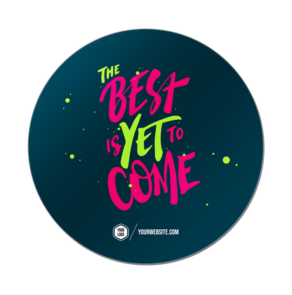 The Best Is Yet To Come — Baptism Classics Popsigns