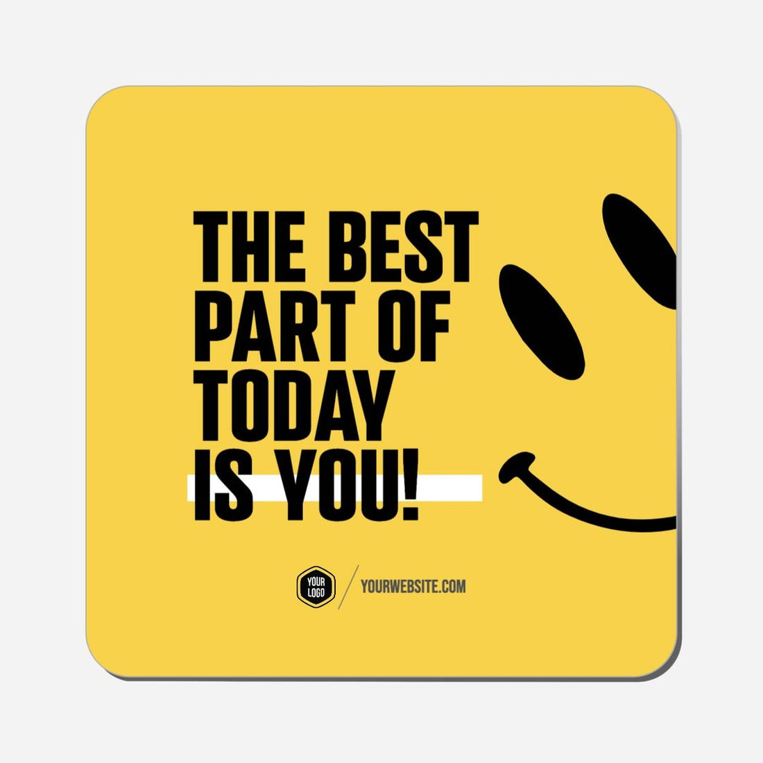 The Best Part Of Today Is You - Classic Shape Preview