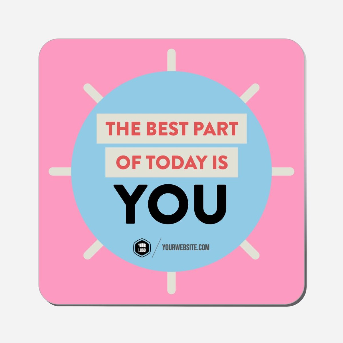 The Best Part Of Today Is You - Classic Shape Preview