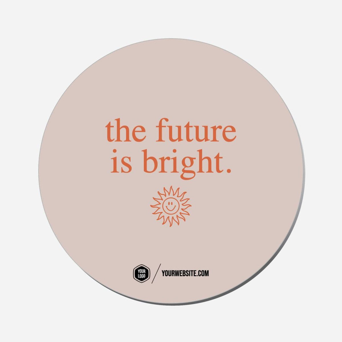 The Future Is Bright. - Circle Shape Preview