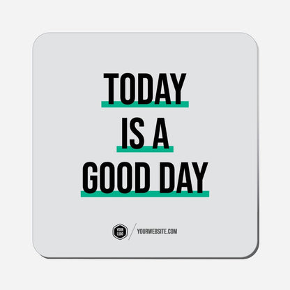 Today Is A Good Day - Classic Shape Preview