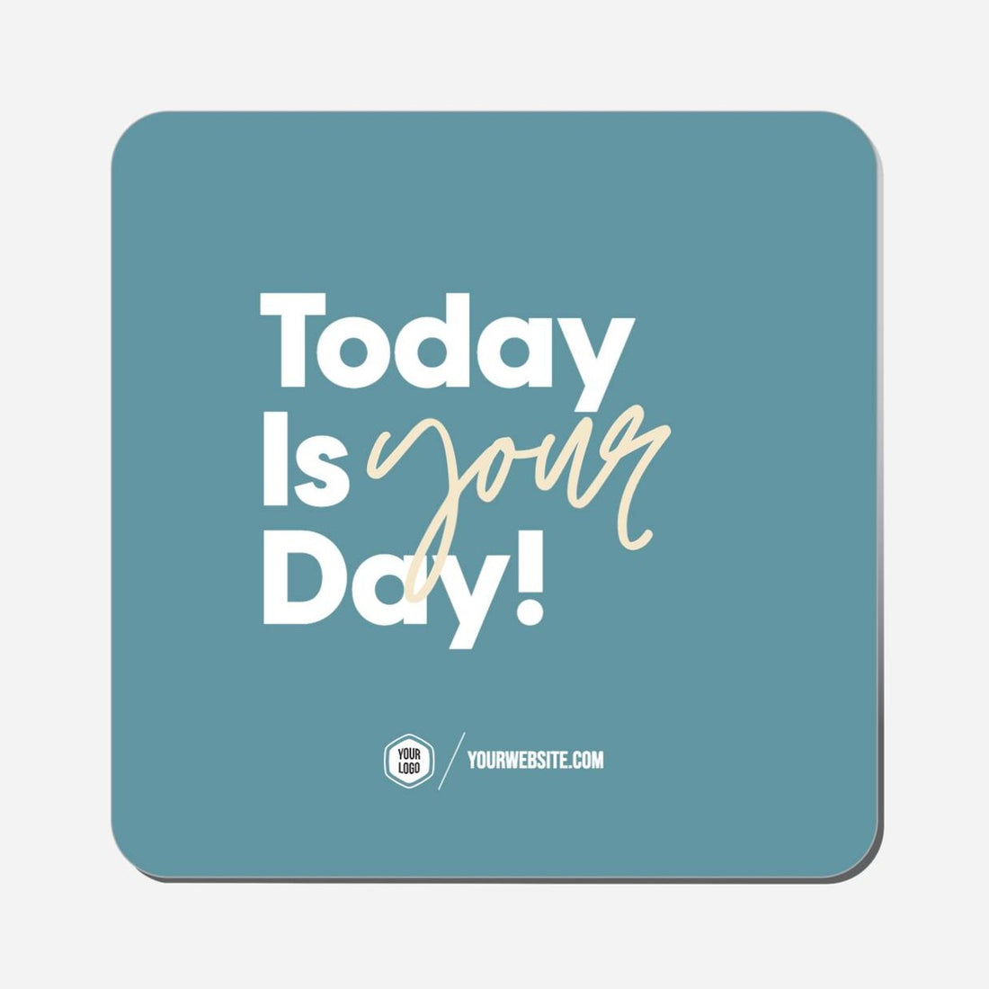 Today Is Your Day! - Classic Shape Preview