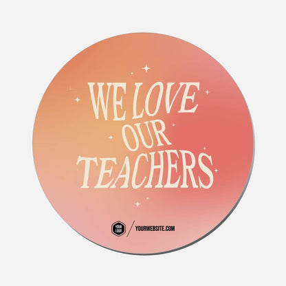 We Love Our Teachers - Circle Shape Preview