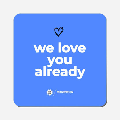 We Love You Already - Classic Shape Preview