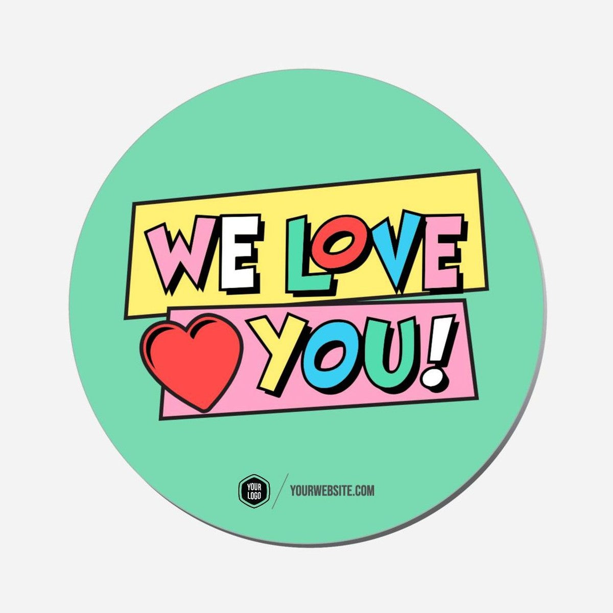 We Love You! - Circle Shape