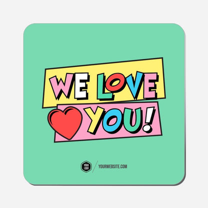 We Love You! - Classic Shape