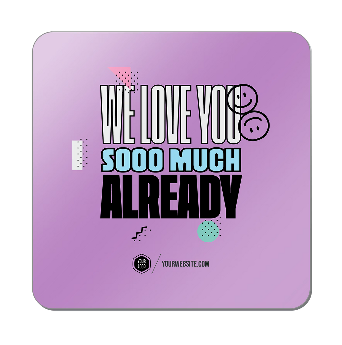 We Love You Sooo Much Already — 90s Vibes Popsigns