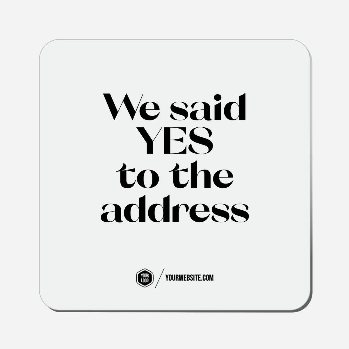 We Said YES To The Address - Classic Shape Preview